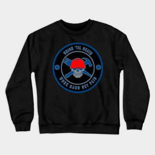 Union til Death - Work Hard Get Paid - Pro Union Crewneck Sweatshirt